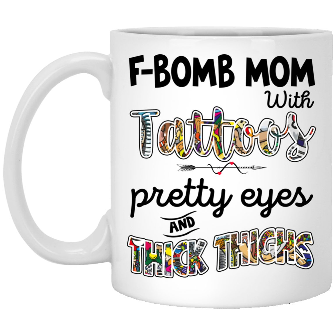 Funny Mother's Day Mug F Bomb Mom With Tattoos Pretty Eyes And Thick Thighs c... 
