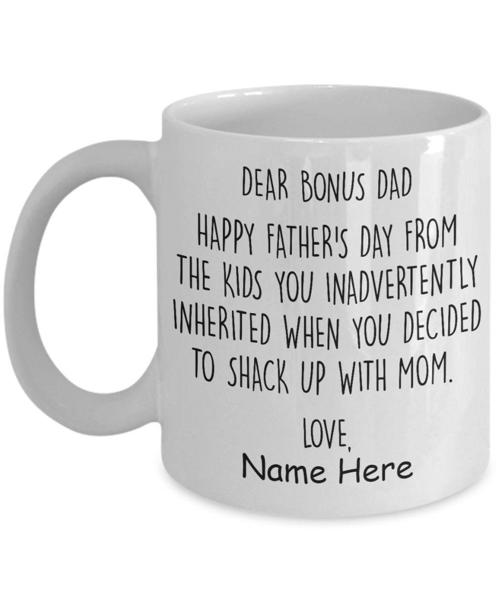 Fathers Day Gift... Details about   Dear Bonus Dad Personalized Mug Being My Father In Law Mug