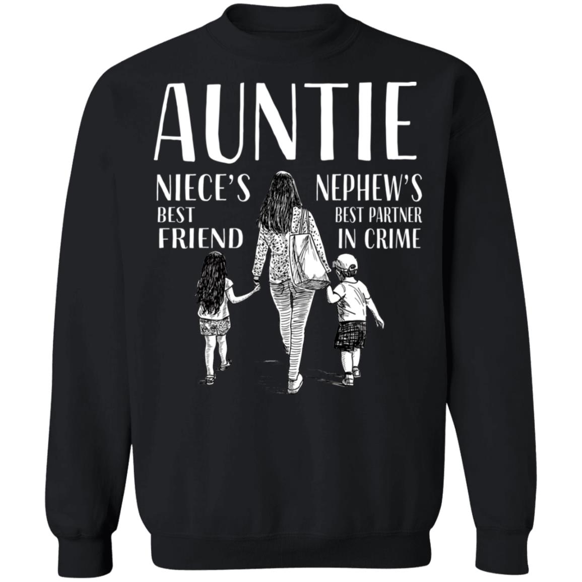 Auntie Best Friend of Niece and Best Partner in Crime of Nephew Crewneck Pullover Sweatshirt