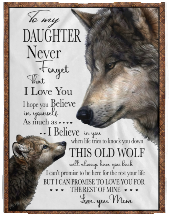 Wolf To My Beautiful Daughter Never Forget That I Love You Fleece Blanket