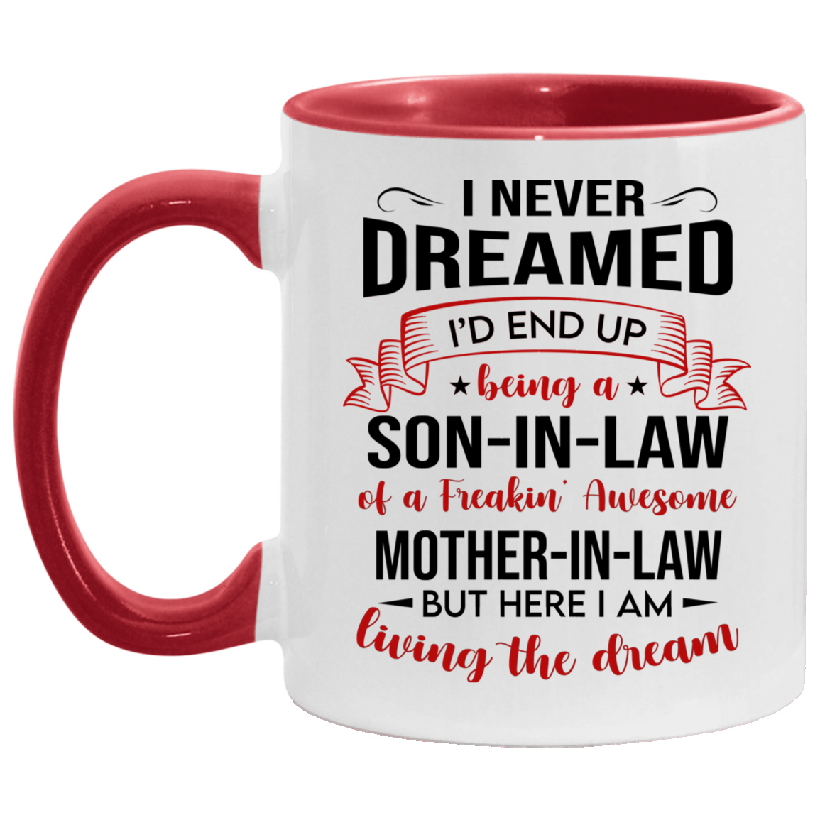 I Never Dreamed Being A Son In Law Of A Freaking Coffee Mug 